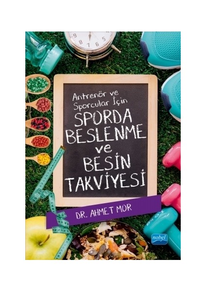 Antrenör ve Sporcular İçin Sporda Beslenme ve Besin Takviyesi