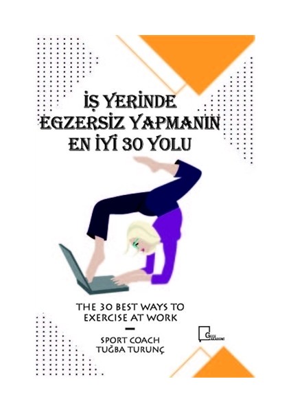 İşyerinde Egzersiz Yapmanın En İyi 30 Yolu