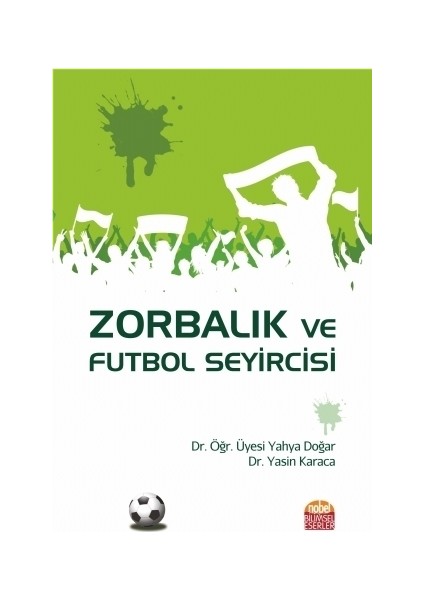 Zorbalık ve Futbol Seyircisi