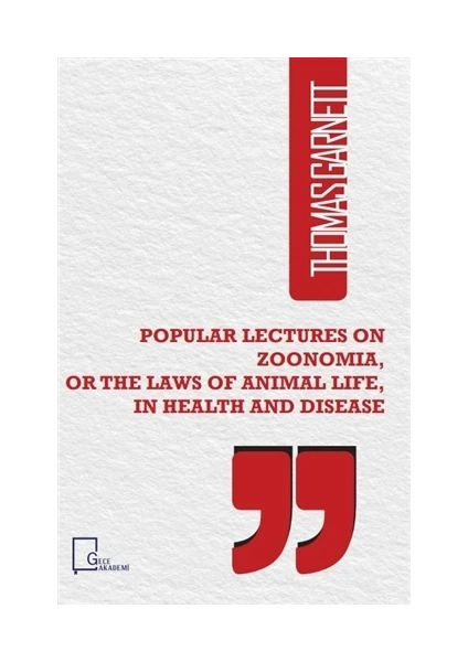 Popular Lectures on Zoonomia or The Laws of Animal Life in Health And Disease