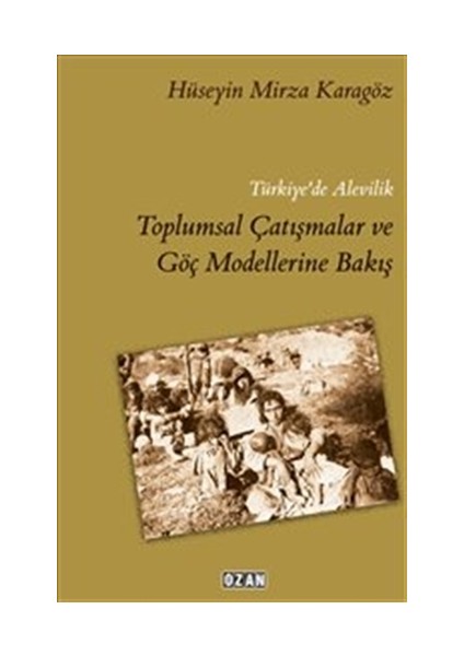 Türkiye’de Alevilik Toplumsal Çatışmalar ve Göç Modellerine Bakış