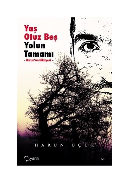 Yaş Otuz Beş Yolun Tamamı