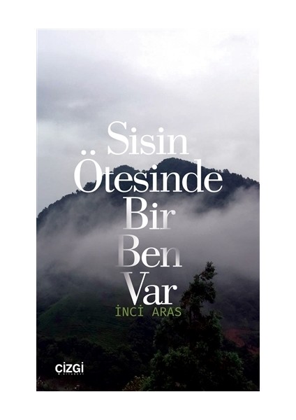 Sisin Ötesinde Bir Ben Var