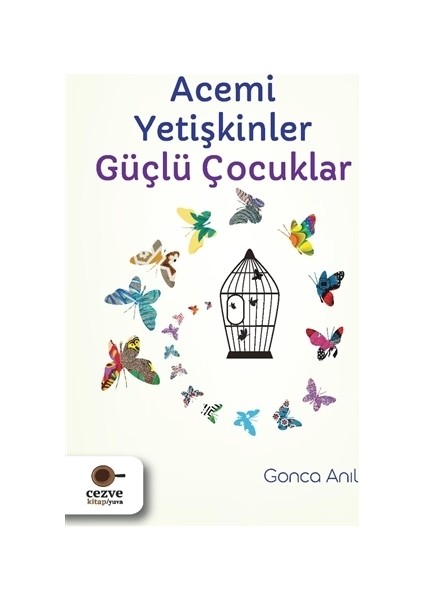 Acemi Yetişkinler Güçlü Çocuklar