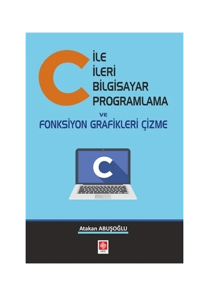 C ile İleri Bilgisayar Programlama ve Fonksiyon Grafikleri Çizme