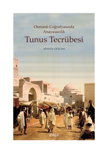 Tunus Tecrübesi - Osmanlı Coğrafyasında Anayasacılık