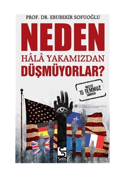 Neden Hala Yakamızdan Düşmüyorlar?