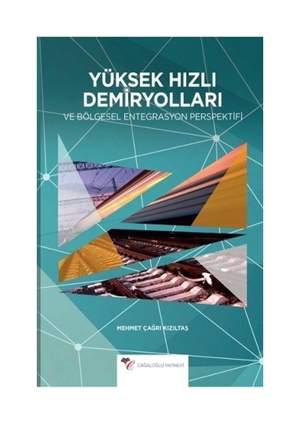 Yüksek Hızlı Demiryolları Ve Bölgesel Entegrasyon Perspektifi