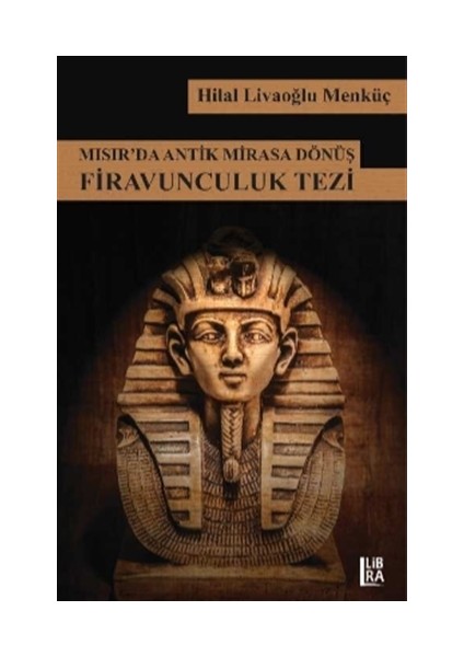 Mısır'da Antik Mirasa Dönüş Firavunculuk Tezi