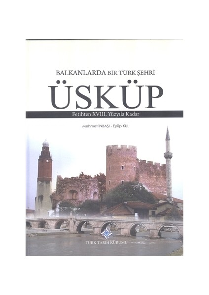 Balkanlarda Bir Türk Şehri - Üsküp