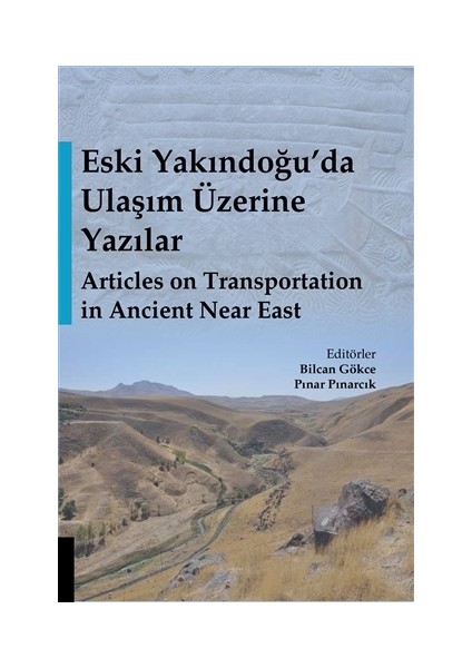 Eski Yakındoğu’da Ulaşım Üzerine Yazılar - Articles on Transportation in Ancient Near East