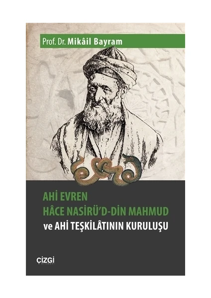 Ahi Evren Hace Nasirü'd-din Mahmud ve Ahi Teşkilatının Kuruluşu