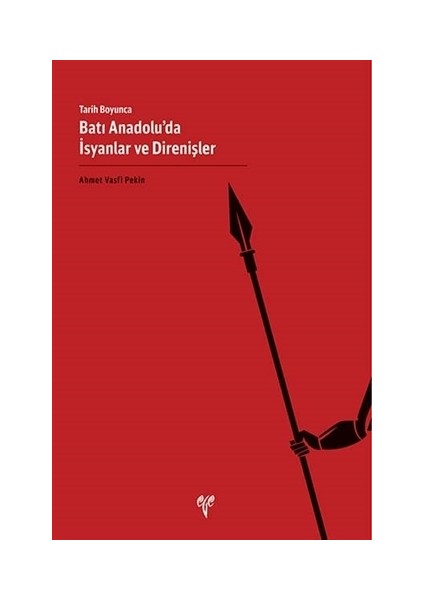 Tarih Boyunca Batı Anadolu'da İsyanlar ve Direnişler