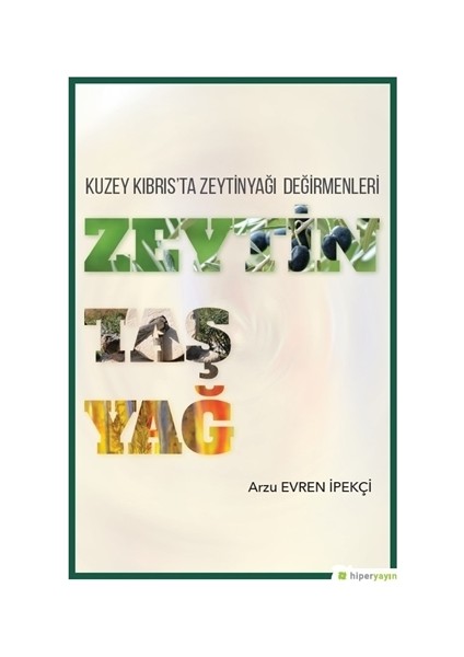 Zeytin Taş Yağ - Kuzey Kıbrıs'ta Zeytinyağı Değirmenleri