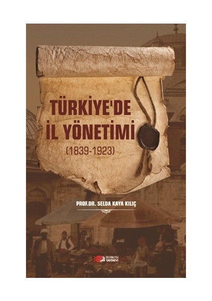 Türkiye'de İl Yönetimi 1839-1923