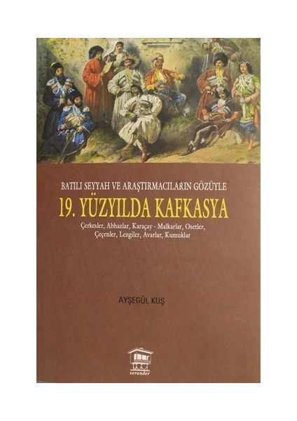 Batılı Seyyah ve Araştırmacıların Gözüyle 19. Yüzyılda Kafkasya