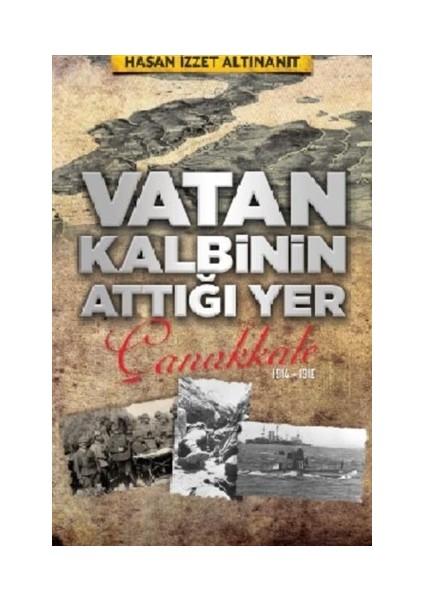 Vatan Kalbinin Attığı Yer Çanakkale