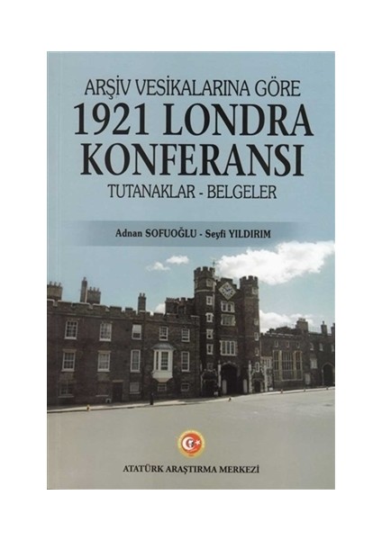 Arşiv Vesikalarına Göre 1921 Londra Konferansı