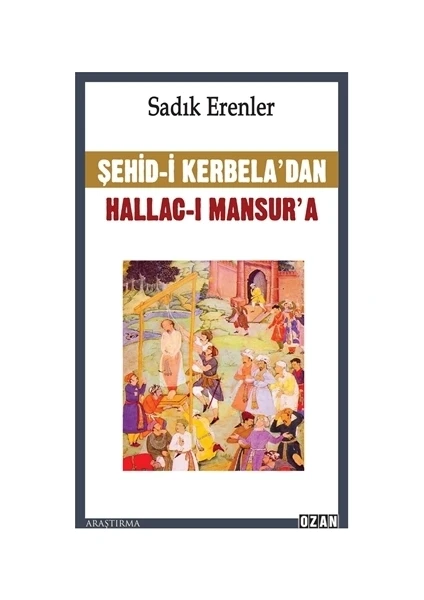 Şehid-i Kerbela’dan Hallac-ı Mansur’a