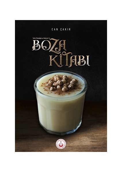 Tarihi Etimolojisi ve Edebiyatıyla Boza Kitabı