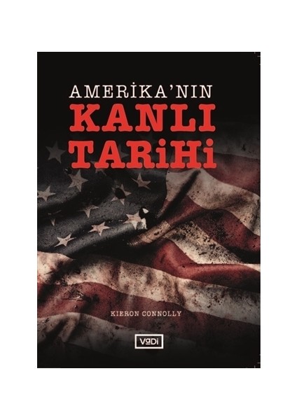 Amerika’nın Kanlı Tarihi
