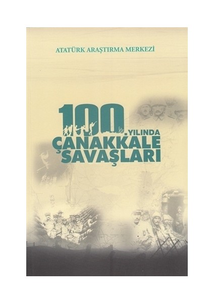 100. Yılında Çanakkale Savaşları