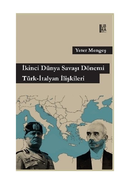 İkinci Dünya Savaşı Dönemi Türk - İtalyan İlişkileri