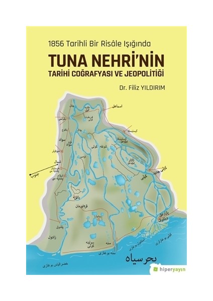 1856 Tarihli Bir Risale Işığında Tuna Nehri’nin Tarihi Coğrafyası ve Jeopolitiği