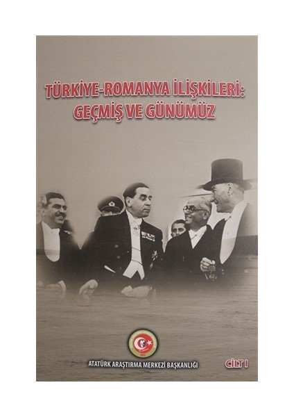 Türkiye - Romanya İlişkileri: Geçmiş ve Günümüz