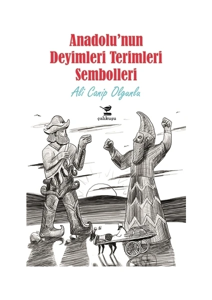 Anadolu'nun Deyimleri Terimleri Sembolleri