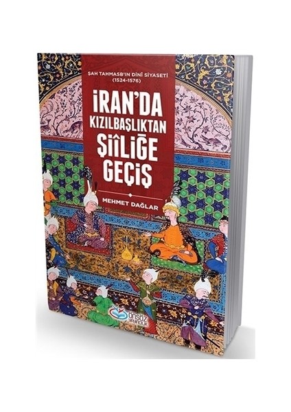 İran'da Kızılbaşlıktan Şiiliğe Geçiş