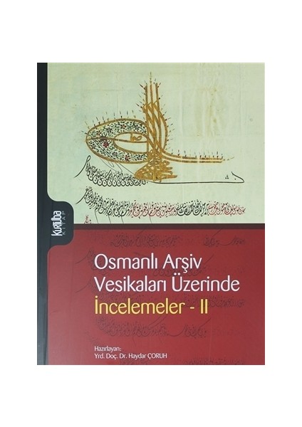 Osmanlı Arşiv Vesikaları Üzerinde İncelemeler 2