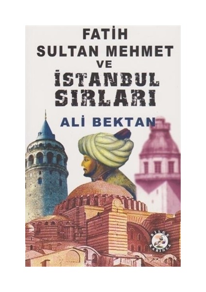 Fatih Sultan Mehmet ve İstanbul Sırları