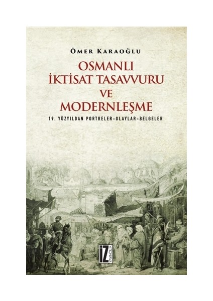 Osmanlı İktisat Tasavvuru ve Modernleşme