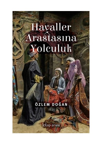 Hayaller Arastasına Yolculuk