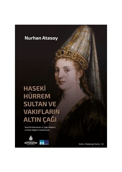 Haseki Hürrem Sultan ve Vakıfların Altın Çağı