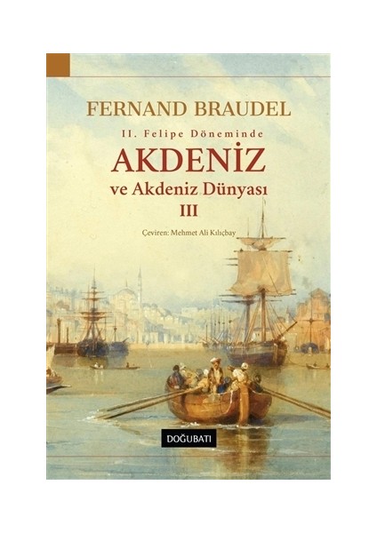 2. Felipe Dönemi’nde Akdeniz ve Akdeniz Dünyası 3