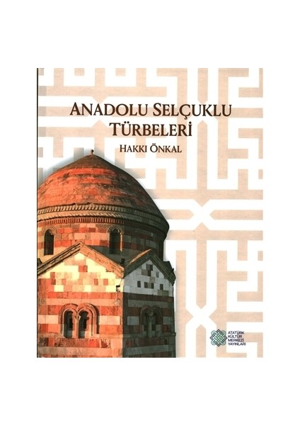 Anadolu Selçuklu Türbeleri