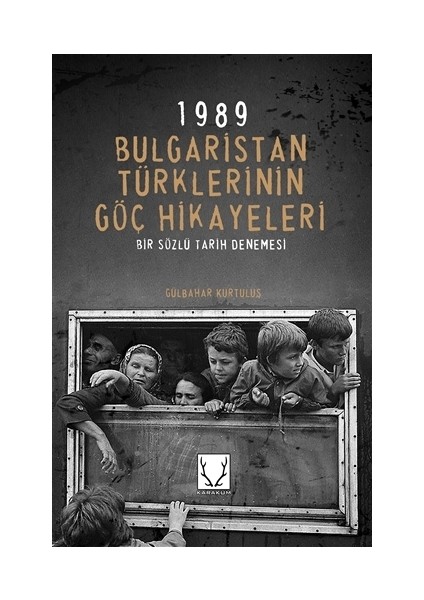 1989 Bulgaristan Türklerinin Göç Hikayeleri