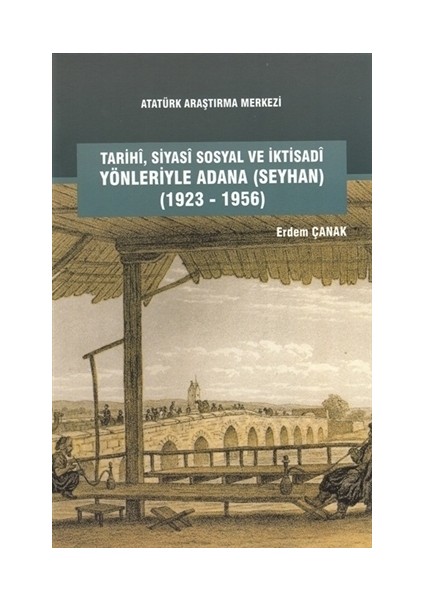 Tarihi, Siyasi, Sosyal ve İktisadi Yönleriyle Adana (Seyhan) (1923-1956)