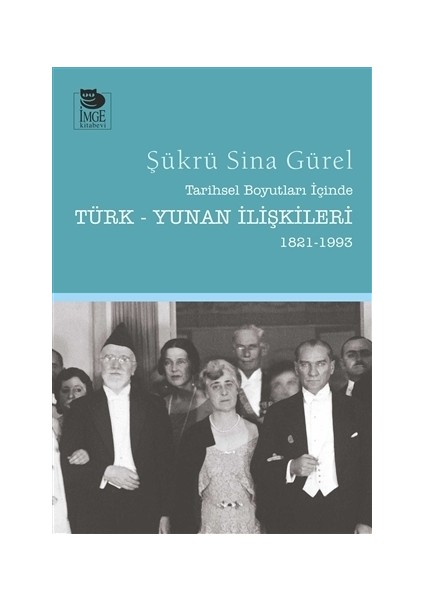 Tarihsel Boyutları İçinde Türk-Yunan İlişkileri (1821-1993)