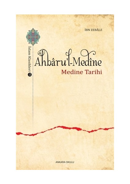 Ahbaru'l-Medine / İslam Klasikleri 11