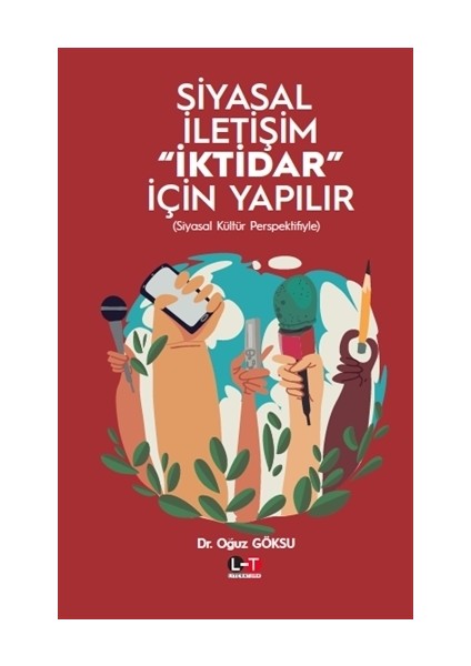 Siyasal İletişim "İktidar" İçin Yapılır