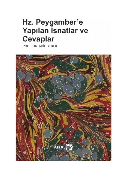 Hz. Peygamber’e Yapılan İsnatlar ve Cevaplar
