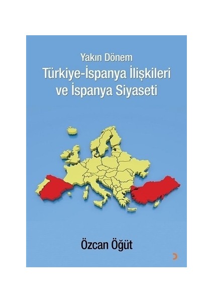 Yakın Dönem Türkiye-İspanya İlişkileri ve İspanya Siyaseti