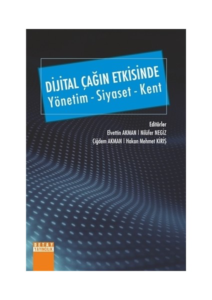 Dijital Çağın Etkisinde Yönetim - Siyaset - Kent