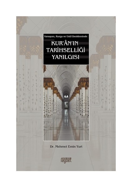 Kur'an'ın Tarihselliği Yanılgısı