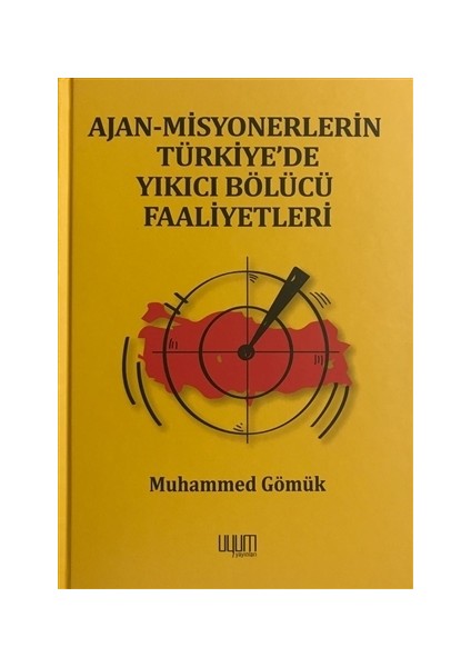 Ajan-Misyonerlerin Türkiye'de Yıkıcı Bölücü Faaliyetleri