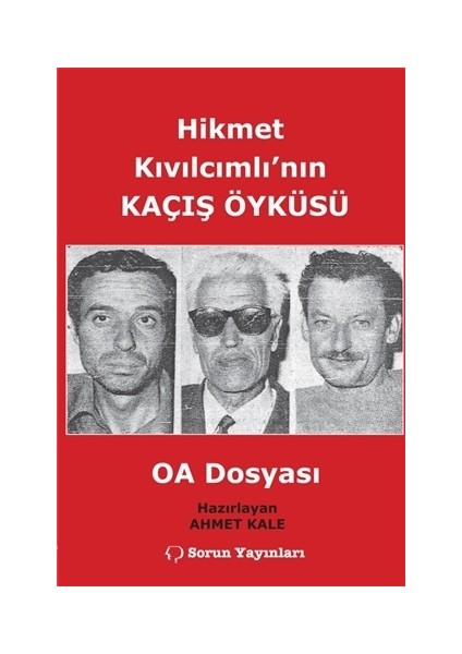 Hikmet Kıvılcımlı'nın Kaçış Öyküsü - OA Dosyası
