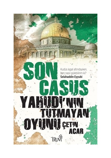 Son Casus - Yahudi’nin Tutmayan Oyunu